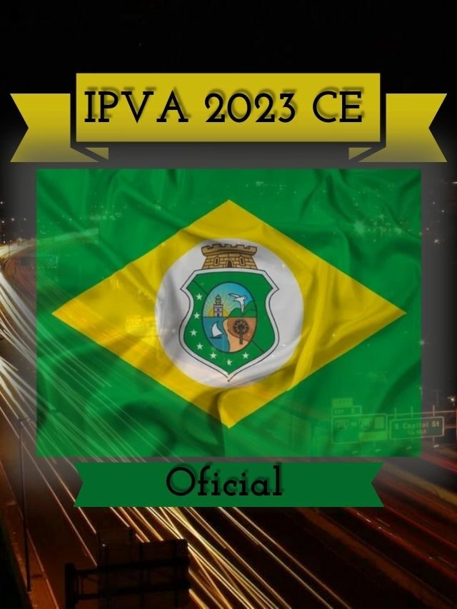 IPVA CE 2023: Consulta Tabela, Valor e Prazos