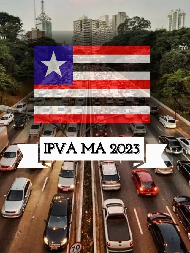 IPVA MA 2023: Consulta Tabela, Valor e Prazos