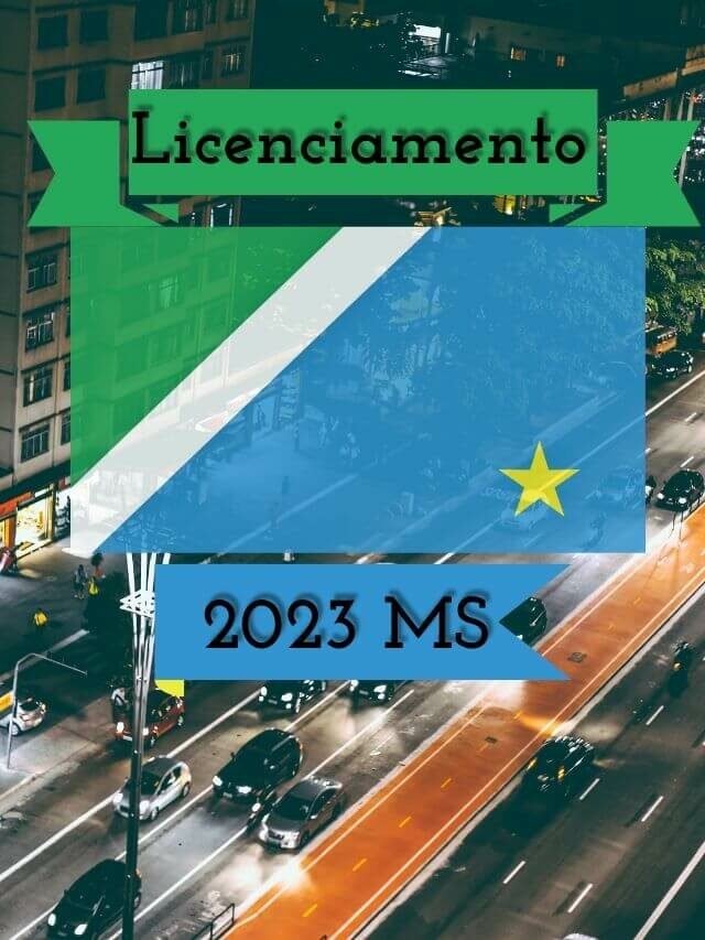 Licenciamento MS 2023: Tabela, Valor e Prazos