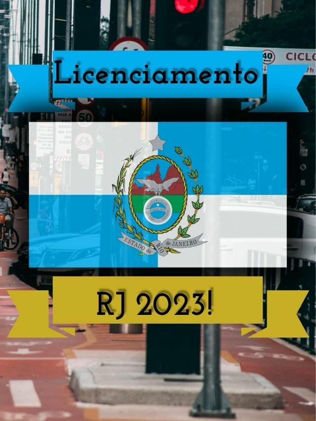 Licenciamento RJ 2023: Tabela, Valor e Prazos