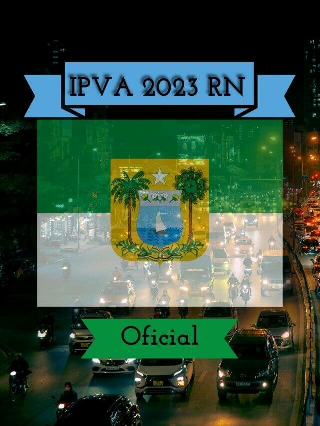 IPVA RN 2023: Consulta Tabela, Valor e Prazos
