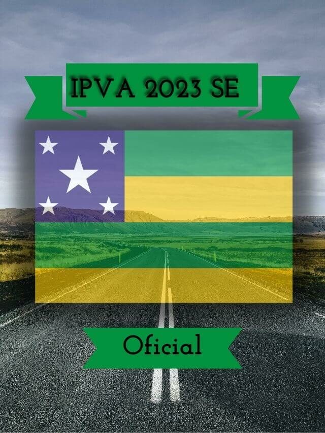 IPVA SE 2023: Consulta Tabela, Valor e Prazos