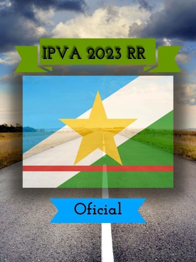 IPVA RR 2023: Consulta Tabela, Valor e Prazos