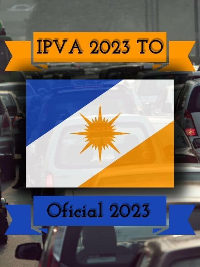 IPVA TO 2023: Consulta Tabela, Valor e Prazos