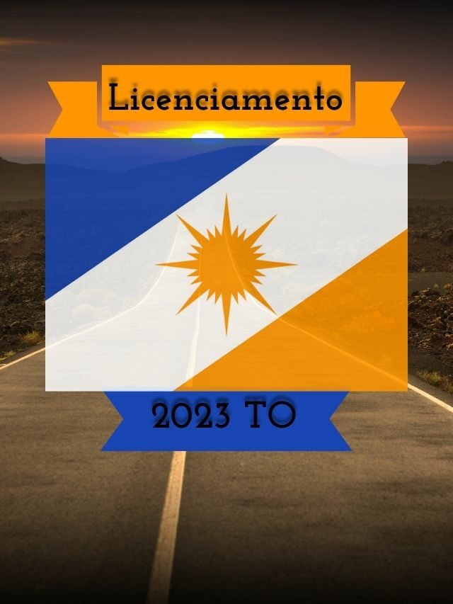 Licenciamento TO 2023: Tabela, Valor e Prazos